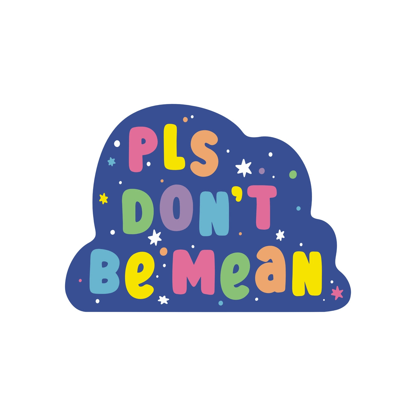 Pls Don't Be Mean Sticker